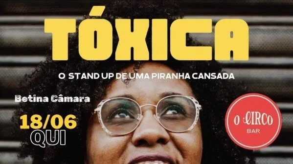 Betina Câmara- Tóxica:o stand up de uma piranha cansada